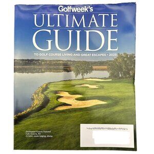 Golfweek Golf Week Magazine Ultimate Guide 2025 Golf Course Living Great Escapes